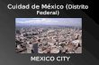Cuidad de México ( Distrito Federal) MEXICO CITY.