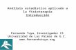Análisis estadístico aplicado a la fisioterapia Introducción Fernando Tuya, Investigador I3 Universidad de Las Palmas de G.C. .