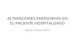 ALTERACIONES ENDOCRINAS EN EL PACIENTE HOSPITALIZADO Alcoy Enero 2014.