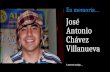 José Antonio Chávez Villanueva A nuestro amigo…. En memoria…
