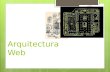 Arquitectura Web. Introducción  Concepto de Arquitectura en Desarrollo Software  Concepción desde RUP  Arquitectura física  Distribución de nodos.