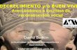 DECRECIMIENTO y/o BUEN VIVIR Acercándonos a los retos de reconstrucción social David Barkin Universidad Autónoma Metropolitana – Xochimilco barkin@correo.xoc.uam.mx.