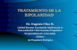 TRATAMIENTO DE LA BIPOLARIDAD Dr. Eugenio Olea B. Unidad Docente Facultad de Medicina de la Universidad de Chile-Instituto Psiquiátrico Vicepresidente.