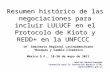 Resumen histórico de las negociaciones para incluir LULUCF en el Protocolo de Kioto y REDD+ en la UNFCCC 16° Seminario Regional Latinoamericano “Bosques.