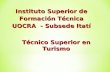 Instituto Superior de Formación Técnica Formación Técnica UOCRA - Subsede Itatí TécnicoSuperior en Turismo Técnico Superior en Turismo.