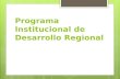 Programa Institucional de Desarrollo Regional. Proyecto Valles Valgo Educación Extensionismo Educación ambiental.