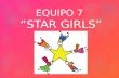 EQUIPO 7 “STAR GIRLS”. TÉCNICAS CREATIVAS SEGUNDA PARTE.