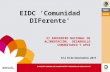 EIDC ‘Comunidad DIFerente’ XI ENCUENTRO NACIONAL DE ALIMENTACIÓN, DESARROLLO COMUNITARIO Y APCE 14 a 16 de Noviembre, 2011.