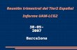 Reunión trimestral del Tier2 Español Informe UAM-LCG2 30-05-2007 Barcelona.