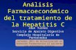 Análisis Farmacoeconómico del tratamiento de la Hepatitis C Juan Turnes Servicio de Aparato Digestivo Complejo Hospitalario de Pontevedra Jornadas 2011.