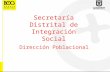 Secretaría Distrital de Integración Social Dirección Poblacional.