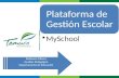 Plataforma de Gestión Escolar MySchool Robinson Olivera Gestión Pedagógica Departamento de Educación.