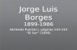 Jorge Luis Borges 1899-1986 Abriendo Puertas I, páginas 143-153 “El Sur” (1956) Abriendo Puertas I, páginas 143-153 “El Sur” (1956)