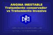 ANGINA INESTABLE Tratamiento conservador vs Tratamiento Invasivo.