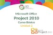 Microsoft Office Project 2010 Curso Básico Unidad 2.