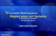 Otro pps gratis de Vitanoble Reglas para ser humano AUTOMATICO V itanoble P owerpoints se complace en reproducir otra presentación de Jose Luis LLanos.