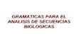 GRAMATICAS PARA EL ANALISIS DE SECUENCIAS BIOLOGICAS.