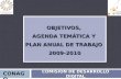 OBJETIVOS, AGENDA TEMÁTICA Y PLAN ANUAL DE TRABAJO 2009-2010 COMISIÓN DE DESARROLLO DIGITAL CONAGO.