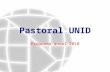 Pastoral UNID Programa anual 2010. Prioridades 1. Ampliar el radio de acción Preparatorias proveedoras Egresados (papel protagónico) Padres de familia.