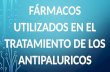 FÁRMACOS UTILIZADOS EN EL TRATAMIENTO DE LOS ANTIPALURICOS.