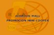 ALBROOK MALL PROMOCIÓN MINI COOPER. EL CLIENTE Centro Comercial Albrook Mall, un centro diseñado bajo el concepto de entretenimiento familiar: en él se.