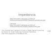 1 Impedancia 2008  Instrumentacion2008/Clases/Impedancia.ppt Lectura:  Instrumentacion2008/Clases/ch30.ppt.