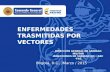 ENFERMEDADES TRASMITIDAS POR VECTORES Bogotá, D.C., /Marzo / 2015 - (CÓDIGO: MDN – CGFM – PRODIRES –COMES –FU.95.1-5 - V08) DIRECCIÓN GENERAL DE SANIDAD.