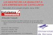 © Universitat de Girona LA GESTIÓ DE LA QUALITAT A LES EMPRESES DE CATALUNYA Resultats d’un estudi empíric Juny 2002 Univers d’aproximadament 4500 certificats.