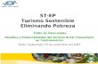 ST-EP Turismo Sostenible Eliminando Pobreza Taller de Intercambio Desafíos y Potencialidades del Turismo Rural Comunitario en Centroamérica Petén, Guatemala,