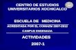 CENTRO DE ESTUDIOS UNIVERSITARIOS XOCHICALCO ESCUELA DE MEDICINA ACREDITADA POR EL COMAEM 2007-2012 CAMPUS ENSENADA ACTIVIDADES 2007-1.