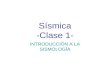 Sísmica -Clase 1- INTRODUCCIÓN A LA SISMOLOGÍA. Aplicaciones de la Sismología a la Prospección Geofísica -Sísmica de Refracción -Más barata y expeditiva.