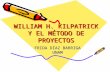 WILLIAM H. KILPATRICK Y EL MÉTODO DE PROYECTOS FRIDA DÍAZ BARRIGA UNAM.