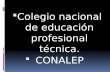 Colegio nacional de educación profesional técnica.  CONALEP.