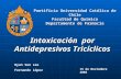 Intoxicación por Antidepresivos Tricíclicos Pontificia Universidad Católica de Chile Facultad de Química Departamento de Farmacia 15 de Noviembre 2005.