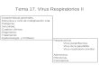 Tema 17. Virus Respiratorios II Características generales. Estructura y ciclo de multiplicación viral. Patogenia. Inmunidad. Cuadros clínicos. Diagnóstico.