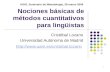 1 Nociones básicas de métodos cuantitativos para lingüistas Cristóbal Lozano Universidad Autónoma de Madrid  IUOG, Seminario.