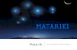 Matariki Las conexiones entre culturas. Matariki señala el principio de un año nuevo para los maorí ¿Cómo se celebra Matariki en Nueva Zelanda? Actualmente.