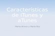 Características de iTunes y aTunes Marta Alonso y Marta Rey.