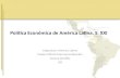Política Económica de América Latina. S. XXI Asignatura: América Latina Master Oficial Internacionalización Susana Gordillo UB.