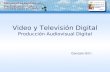 Video y Televisión Digital Producción Audiovisual Digital Gonzalo Gili I.