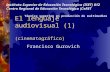 El lenguaje audiovisual (1) (cinematográfico) Francisco Gurovich Instituto Superior de Educación Tecnológica (ISET) 812 Centro Regional de Educación Tecnológica.