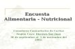 Comedores Comunitarios de Caritas Región Cuyo: Diocésis San Juan 30 de septiembre al 1 de noviembre del 2002. Encuesta Alimentaria - Nutricional.