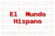 El Mundo Hispano Objetivo Saber y aprender la geografía latino americana y España con sus… Capitales Localización Referencia (mexicano, guatemalteco,