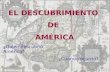 EL DESCUBRIMIENTO DE AMÉRICA ¿Cuándo ocurrió? ¿Quién descubrió América?