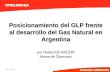 Abril del 2001 Posicionamiento del GLP frente al desarrollo del Gas Natural en Argentina por Daniel QUARLERI Asesor de Directorio.