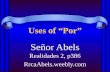 Uses of “Por” Señor Abels Realidades 2, p386 RrcaAbels.weebly.com.