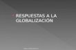 RESPUESTAS A LA GLOBALIZACIÓN Roberto D. Roitman Stbre 2011.