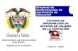 MINISTERIO DE EDUCACIÓN NACIONAL República de Colombia Proyecto de Modernización de Secretarías de Educación Proyecto de Modernización de Secretarías de.