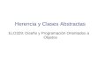 Herencia y Clases Abstractas ELO329: Diseño y Programación Orientados a Objetos.