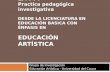 LA PPI Practica pedagógica investigativa DESDE LA LICENCIATURA EN EDUCACIÓN BASICA CON ÉNFASIS EN EDUCACIÓN ARTÍSTICA Grupo de investigación Educación.